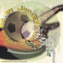 CD Os Hinos Dos Grandes Clubes Brasileiros - Cantados Por Feras Do Rock E MPB