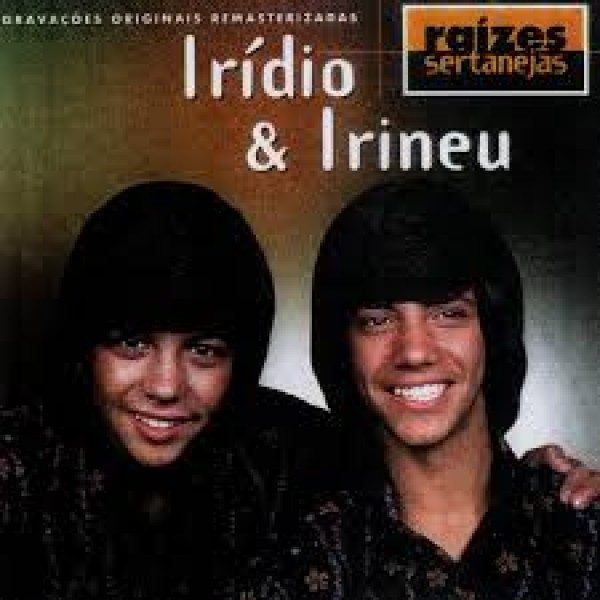 CD Irídio E Irineu - Raízes Sertanejas CD Irídio E Irineu - Raízes Sertanejas
