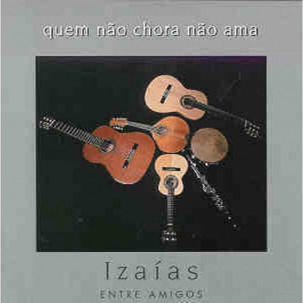 CD Izaias - Quem Não Chora Não Ama