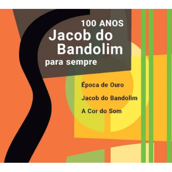 CD Jacob Do Bandolim - 100 Anos Para Sempre (Digipack)