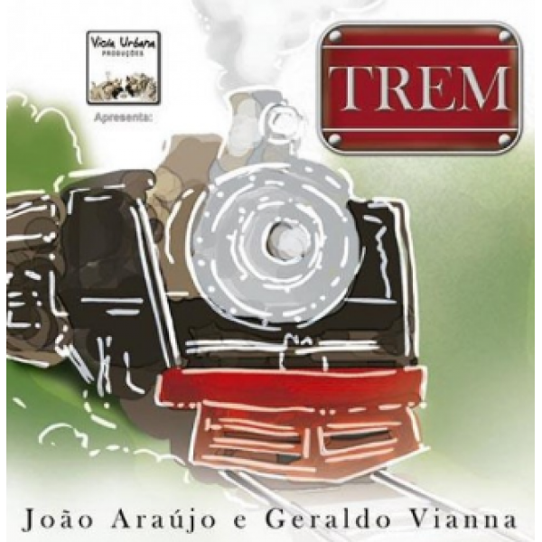 CD João Araujo E Geraldo Vianna - Trem