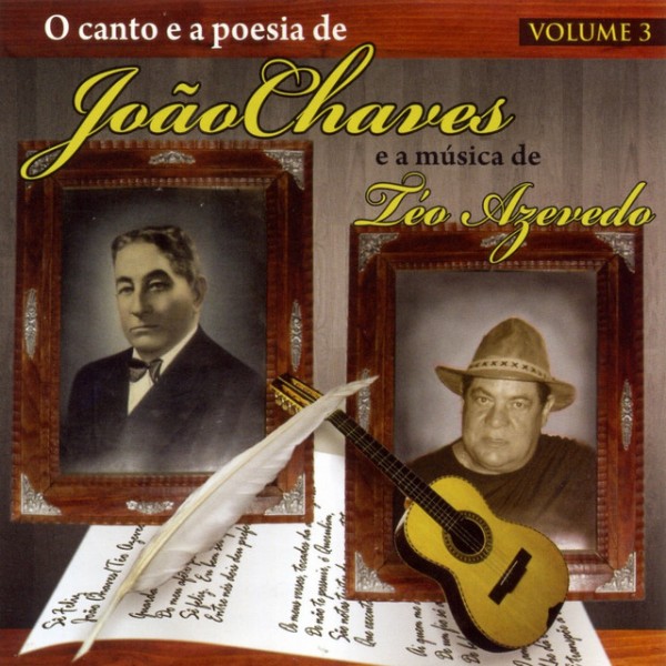 CD O Canto E A Poesia De João Chaves E A Música De Téo Azevedo - Volume 3