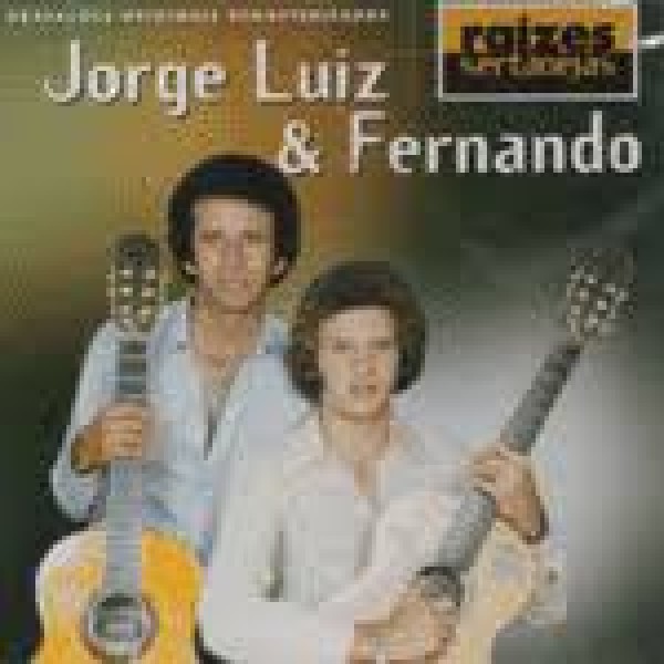 CD Jorge Luiz & Fernando - Raízes Sertanejas CD Jorge Luiz & Fernando - Raízes Sertanejas