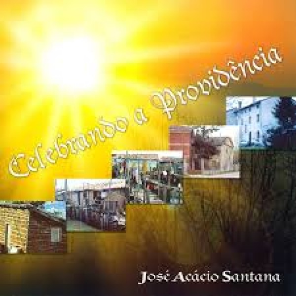 CD José Acácio Santana - Celebrando A Providência CD José Acácio Santana - Celebrando A Providência