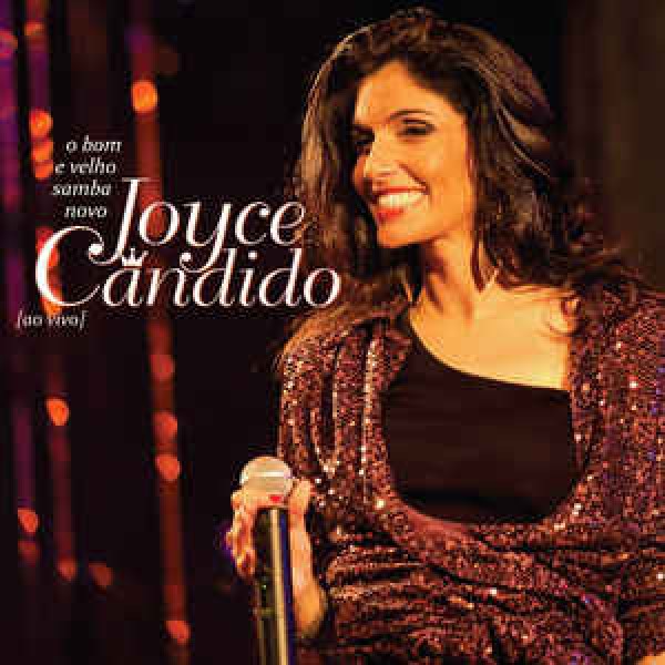 CD Joyce Cândido ‎- O Bom E Velho Samba Novo (Ao Vivo)