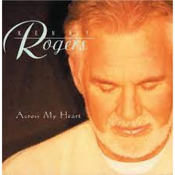CD Kenny Rogers - Across My Heart