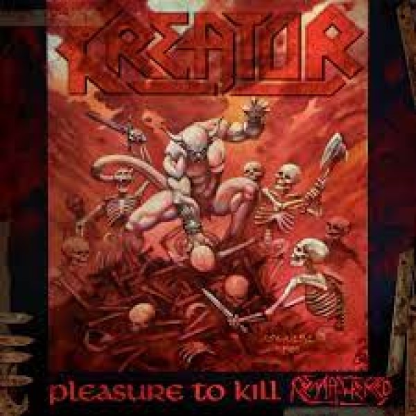 CD Kreator - Pleasure To Kill: Original Album Remastered With Bonus Tracks