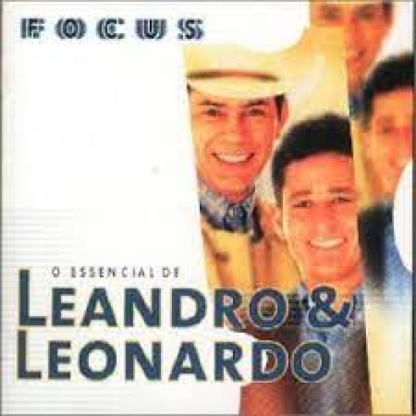 CD Leandro e Leonardo - Focus: O Essencial De