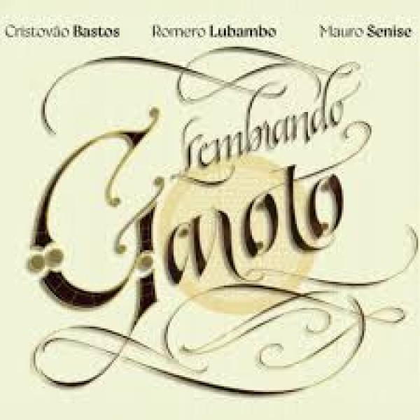 CD Cristovão Bastos, Romero Lubambo & Mauro Senise - Lembrando Garoto (Digipack)