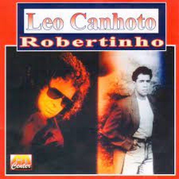 CD Léo Canhoto & Robertinho - Léo Canhoto & Robertinho