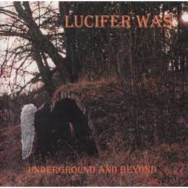CD Lucifer Was - Underground And Beyond