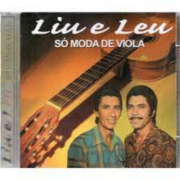 CD Liu & Léu - Só Moda De Viola