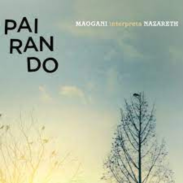 CD Maogani - Pairando: Maogani Interpreta Nazareth (Digipack)