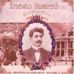 CD Ernesto Nazareth e Maria Teresa Madeira - Mestres Brasileiros Vol. 3