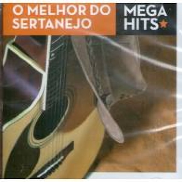 CD O Melhor Do Sertanejo - Mega Hits
