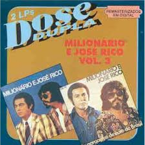 CD Milionário e José Rico - Dose Dupla Vol. 3: Volume 3/Volume 4: As Gargantas De Ouro Do Brasil