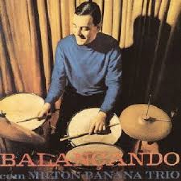 CD Milton Banana Trio - Balançando Com Milton Banana Trio
