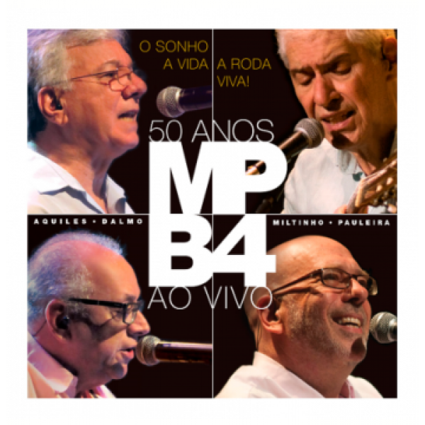 CD MPB4 - O Sonho, A Vida, A Roda Viva: 50 Anos Ao Vivo 