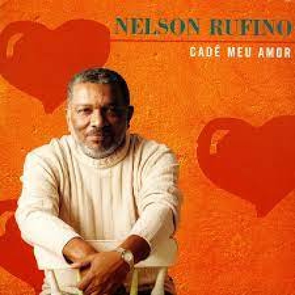 CD Nelson Rufino - Cadê Meu Amor