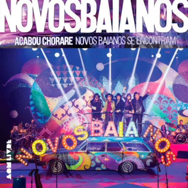 CD Novos Baianos - Acabou Chorare: Novos Baianos Se Encontram