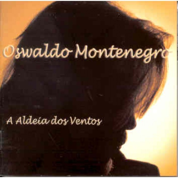 CD Oswaldo Montenegro - A Aldeia Dos Ventos