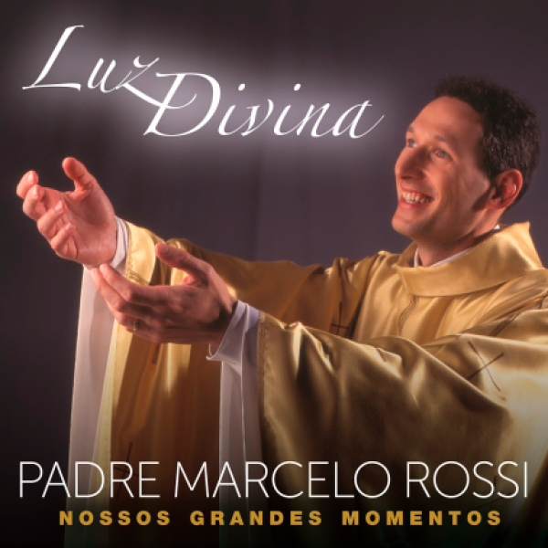 CD Padre Marcelo Rossi - Luz Divina: Nossos Grandes Momentos