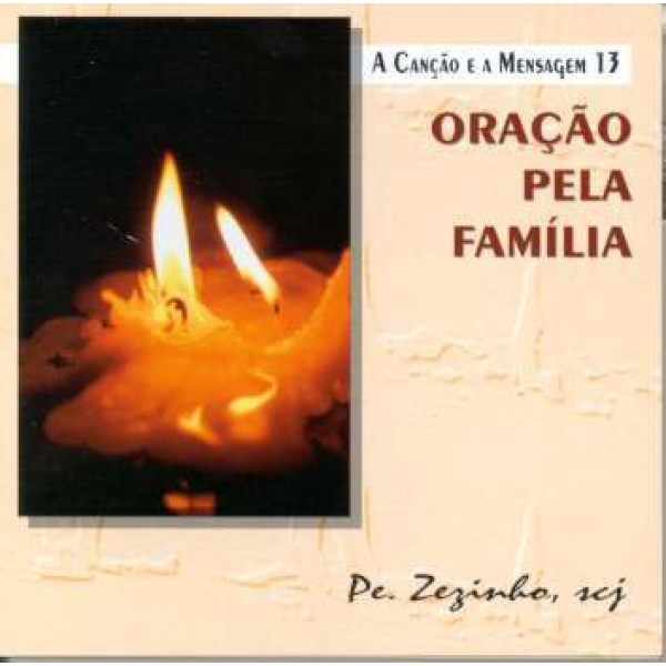 CD Padre Zezinho, scj - Oração Pela Família CD Padre Zezinho, scj - Oração Pela Família