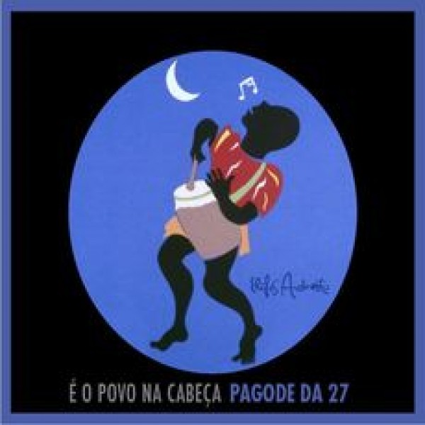 CD Pagode da 27 - É O Povo Na Cabeça (Digipack)