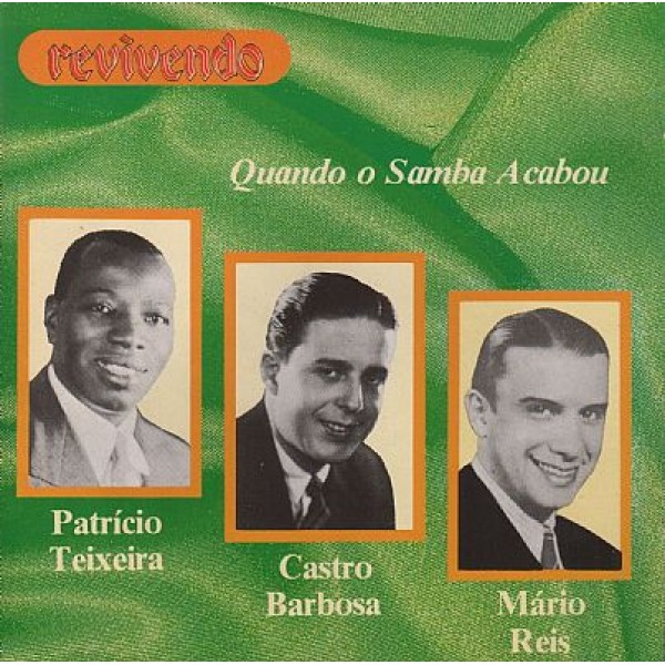 CD Patrício Teixeira, Castro Barbosa, Mário Reis - Quando O Samba Acabou