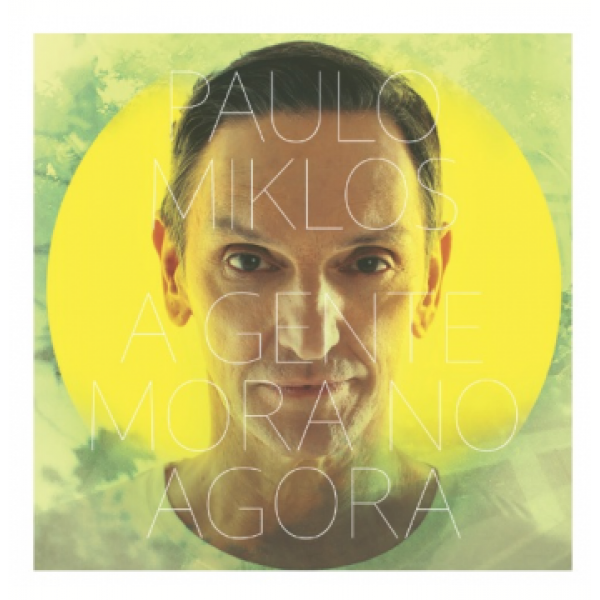 CD Paulo Miklos - A Gente Mora No Agora (Digipack)