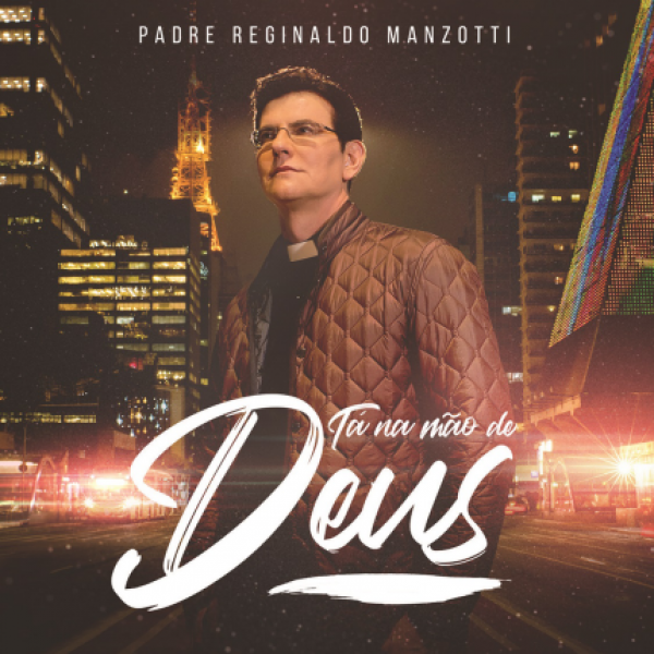 CD Padre Reginaldo Manzotti - Tá na Mão De Deus
