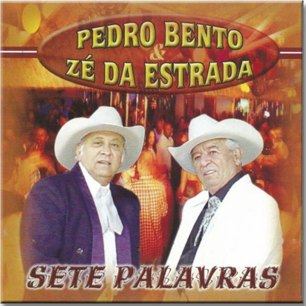 CD Pedro Bento & Zé Da Estrada - Sete Palavras