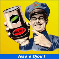 CD Picles - Isso É Djou!