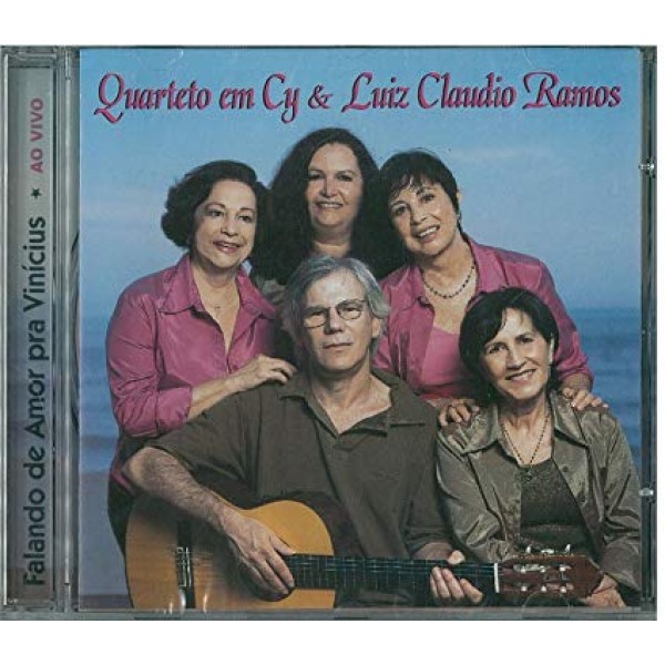 CD Quarteto Em Cy & Luiz Claudio Ramos - Falando De Amor Pra Vinícius