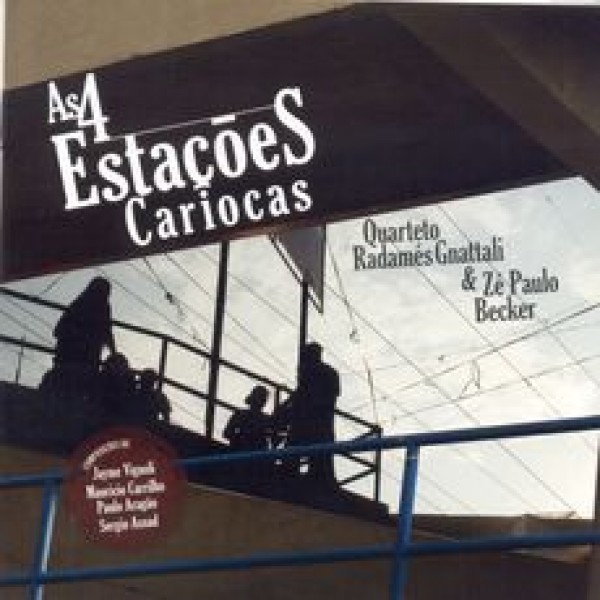 CD Quarteto Radamés Gnattali & Zé Paulo Becker - As 4 Estações Cariocas