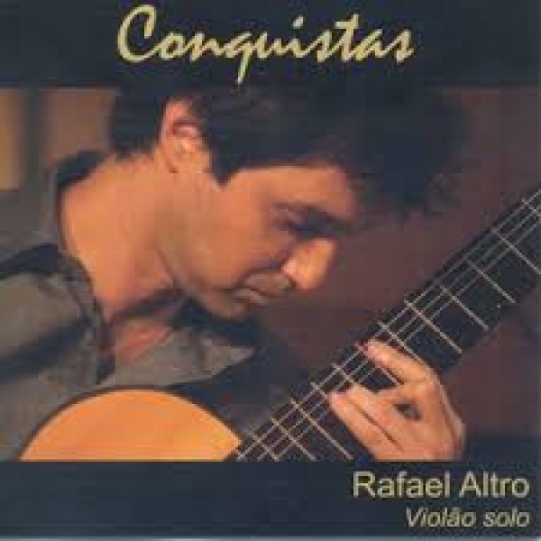 CD Rafael Altro - Conquistas (Violão Solo)