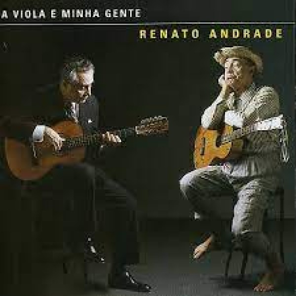 CD Renato Andrade - A Viola E Minha Gente