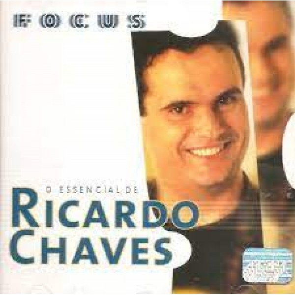 CD Ricardo Chaves - Focus: O Essencial De