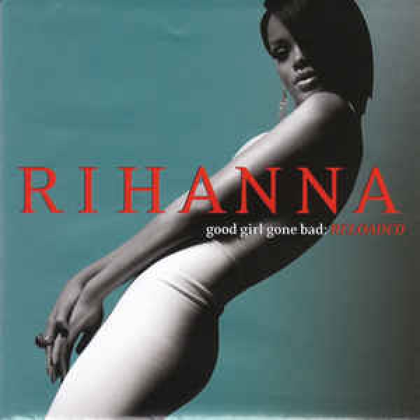 CD Rihanna - Good Girl Gone Bad: Reloaded
