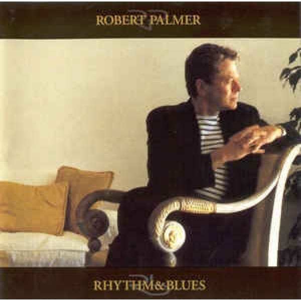 CD Robert Palmer - Rhythm & Blues