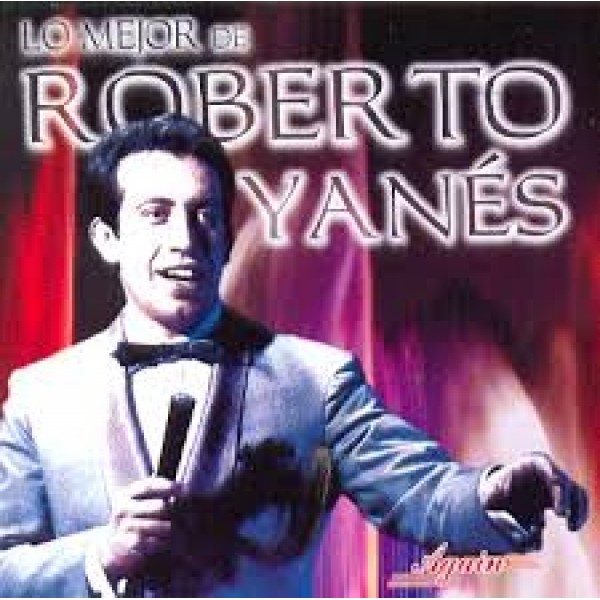 CD Roberto Yanés - Lo Mejor De