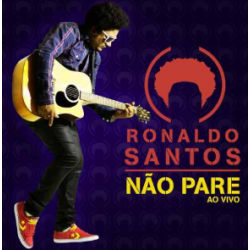 CD Ronaldo Santos - Não Pare Ao Vivo
