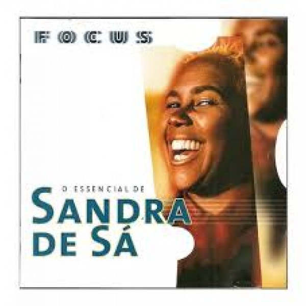 CD Sandra De Sá - Focus: O Essencial De