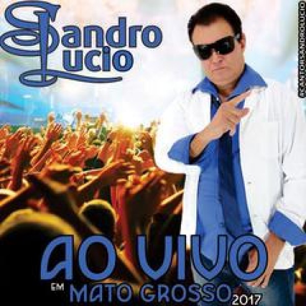 CD Sandro Lucio - Ao Vivo Em Mato Grosso