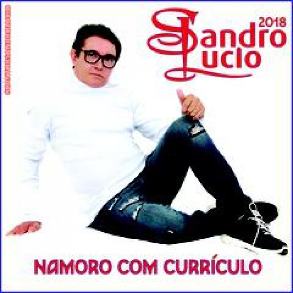CD Sandro Lucio - Namoro Com Currículo