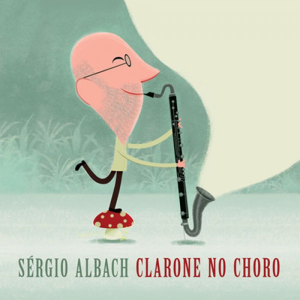 CD Sérgio Albach - Clarone no Choro (Digipack)