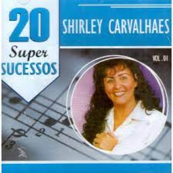 CD Shirley Carvalhaes - 20 Super Sucessos
