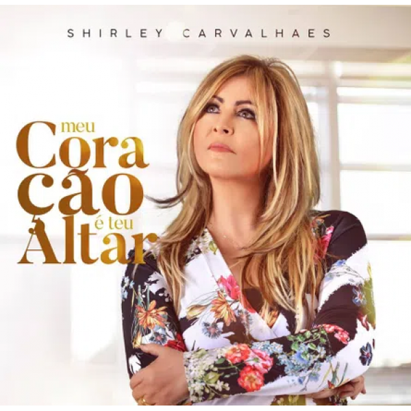 CD Shirley Carvalhaes - Meu Coração É Teu Altar