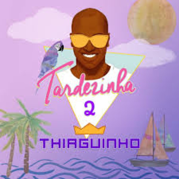 CD Thiaguinho - Tardezinha Vol. 2