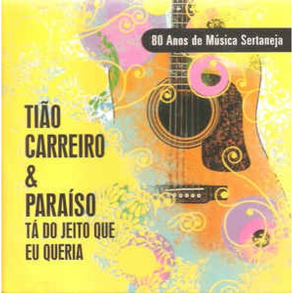 CD Tião Carreiro & Paraíso - Tá Do Jeito Que Eu Queria